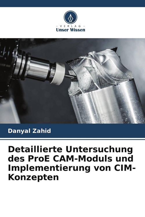 Produktbild: Detaillierte Untersuchung des ProE CAM-Moduls und Implementierung von CIM-Konzepten