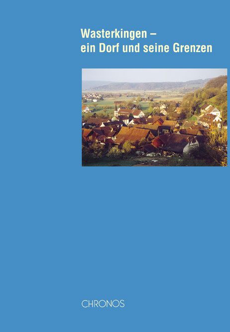 Produktbild: Wasterkingen - ein Dorf und seine Grenzen
