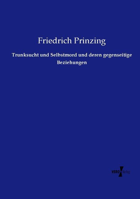 Produktbild: Trunksucht und Selbstmord und deren gegenseitige Beziehungen