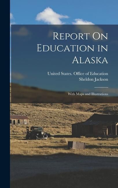 Produktbild: Report On Education in Alaska: With Maps and Illustrations