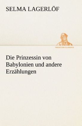 Produktbild: Die Prinzessin von Babylonien und andere Erz&auml;hlungen