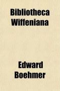 Produktbild: Bibliotheca Wiffeniana; Constantino Ponce de La Fuente. Calvin's Catechism and Liturgy. Sumario de Indulgencias. Juan Perez de Pineda. Alonso
