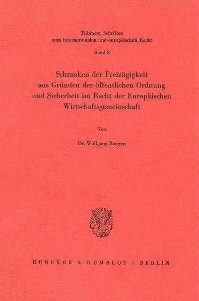Produktbild: Schranken der Freiz&uuml;gigkeit aus Gr&uuml;nden der &ouml;ffentlichen Ordnung und Sicherheit im Recht der Europ&auml;ischen Wirtschaftsgemeinschaft.