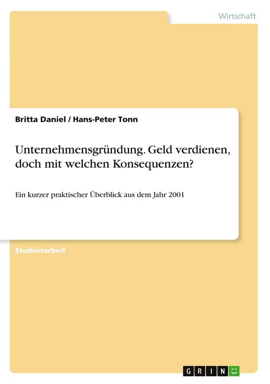 Produktbild: Unternehmensgr&uuml;ndung. Geld verdienen, doch mit welchen Konsequenzen?