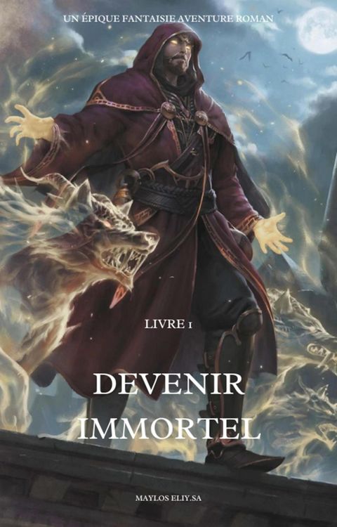 Produktbild: Devenir immortel:Un &Eacute;pique Fantaisie Aventure Roman(Livre 1)