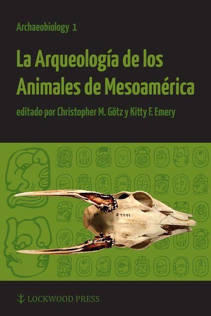 Produktbild: La Arqueolog&iacute;a de los Animales de Mesoam&eacute;rica