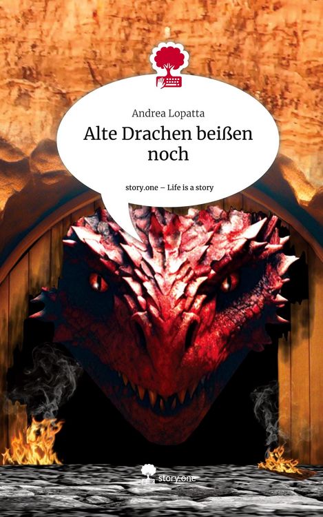 Produktbild: Alte Drachen bei&szlig;en noch. Life is a Story - story.one