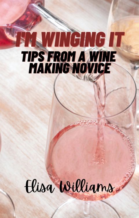 Produktbild: Tips From a Wine Making Novice (I'm Winging It, #2)