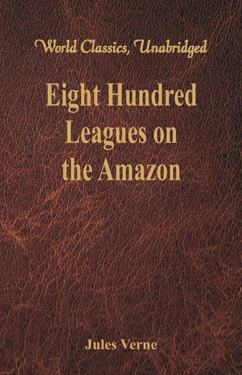 Produktbild: Eight Hundred Leagues on the Amazon