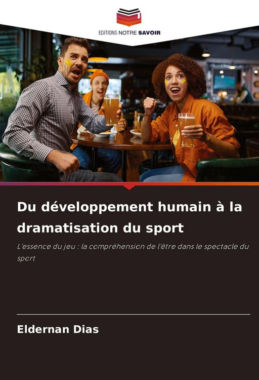 Produktbild: Du d&eacute;veloppement humain &agrave; la dramatisation du sport