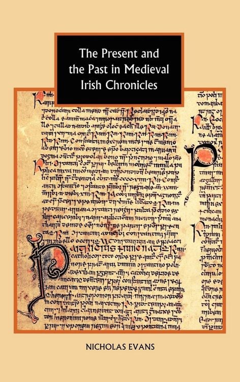 Produktbild: The Present and the Past in Medieval Irish Chronicles