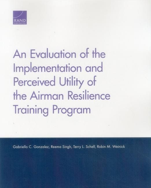 Produktbild: An Evaluation of the Implementation and Perceived Utility of the Airman Resilience Training Program