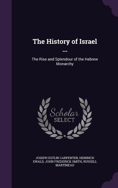 Produktbild: The History of Israel ...: The Rise and Splendour of the Hebrew Monarchy