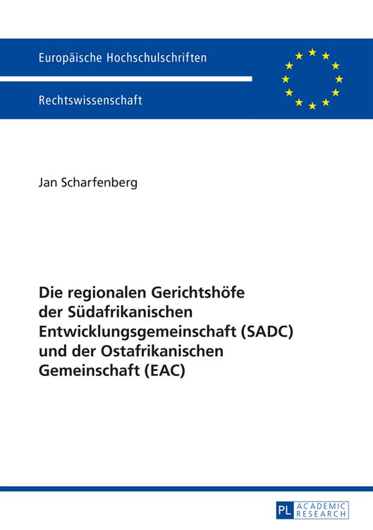 Produktbild: Die regionalen Gerichtshoefe der Suedafrikanischen Entwicklungsgemeinschaft (SADC) und der Ostafrikanischen Gemeinschaft (EAC)