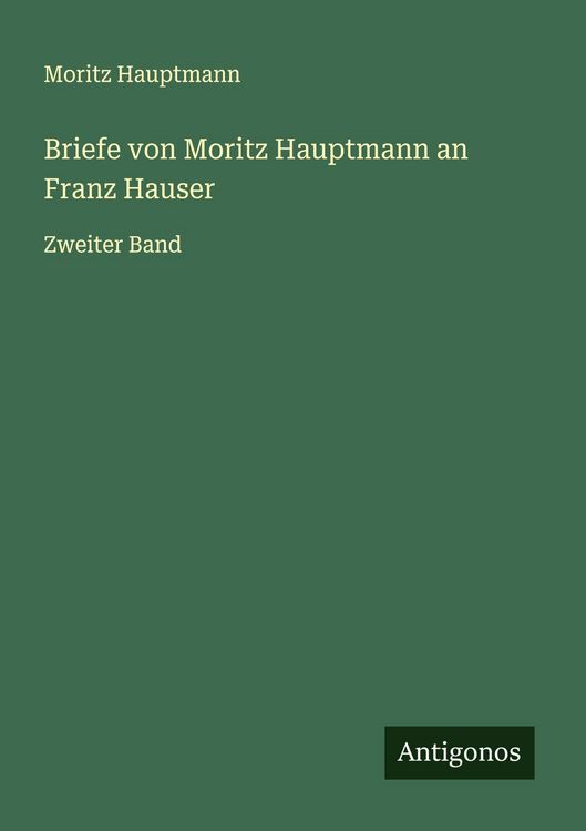 Produktbild: Briefe von Moritz Hauptmann an Franz Hauser