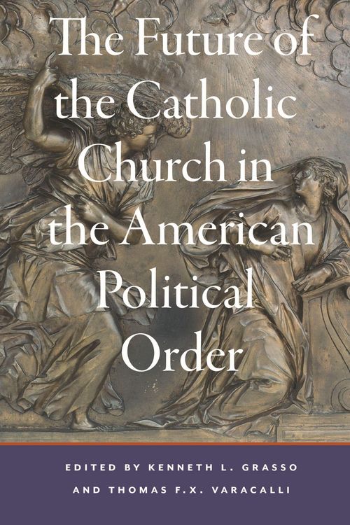 Produktbild: The Future of the Catholic Church in the American Political Order