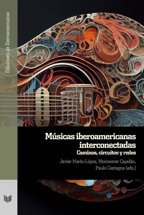Produktbild: M&uacute;sicas iberoamericanas interconectadas : caminos, circuitos y redes