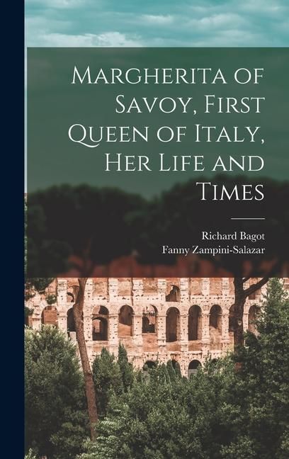 Produktbild: Margherita of Savoy, First Queen of Italy, her Life and Times