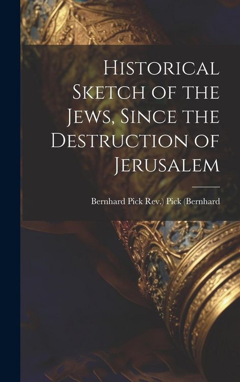 Produktbild: Historical Sketch of the Jews, Since the Destruction of Jerusalem