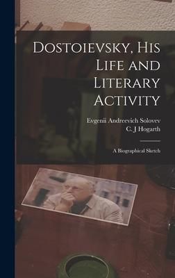 Produktbild: Dostoievsky, His Life and Literary Activity; a Biographical Sketch