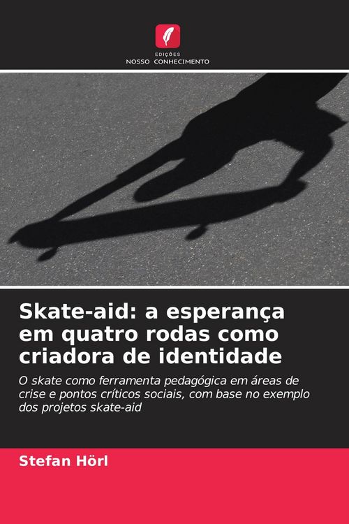 Produktbild: Skate-aid: a esperan&ccedil;a em quatro rodas como criadora de identidade