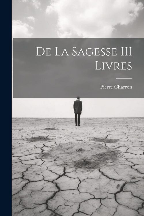 Produktbild: De La Sagesse III Livres