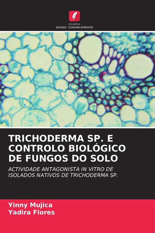 Produktbild: TRICHODERMA SP. E CONTROLO BIOL&Oacute;GICO DE FUNGOS DO SOLO