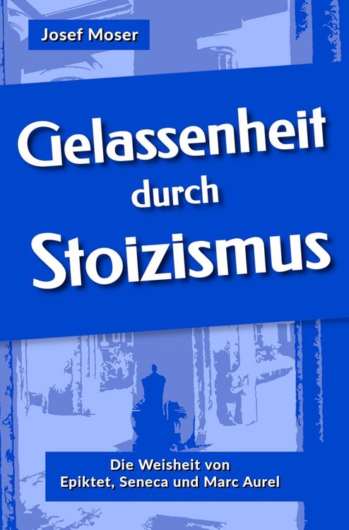 Produktbild: Gelassenheit durch Stoizismus