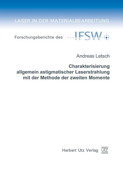 Produktbild: Charakterisierung allgemein astigmatischer Laserstrahlung mit der Methode der zweiten Momente