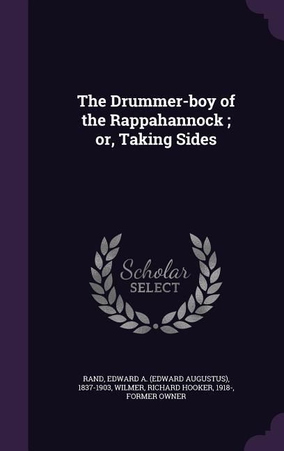 Produktbild: The Drummer-boy of the Rappahannock; or, Taking Sides