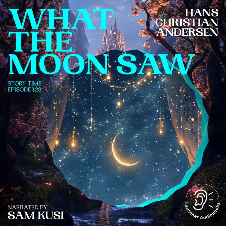 Produktbild: What the Moon Saw (Story Time, Episode 123)