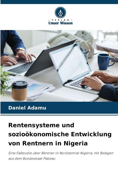 Produktbild: Rentensysteme und sozio&ouml;konomische Entwicklung von Rentnern in Nigeria