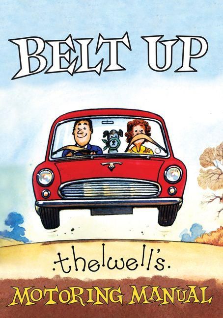 Produktbild: Belt Up: Thelwell's Motoring Manual