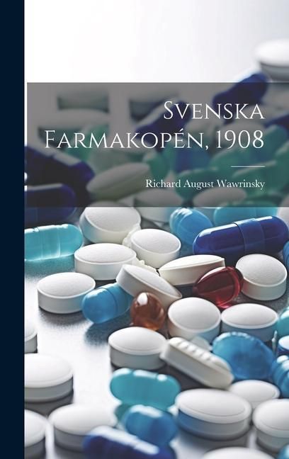 Produktbild: Svenska Farmakop&eacute;n, 1908