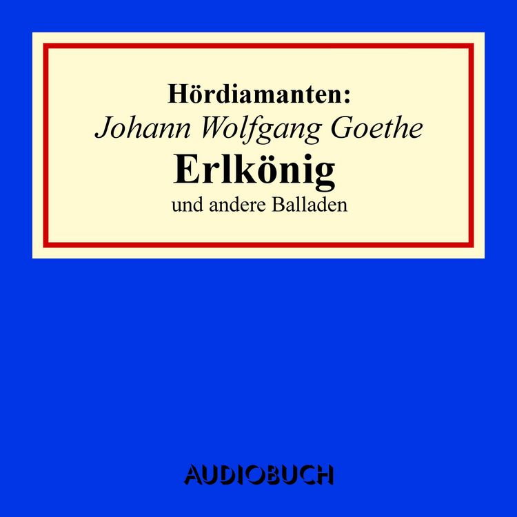 Produktbild: Johann Wolfgang Goethe: "Erlk&ouml;nig" und andere Balladen