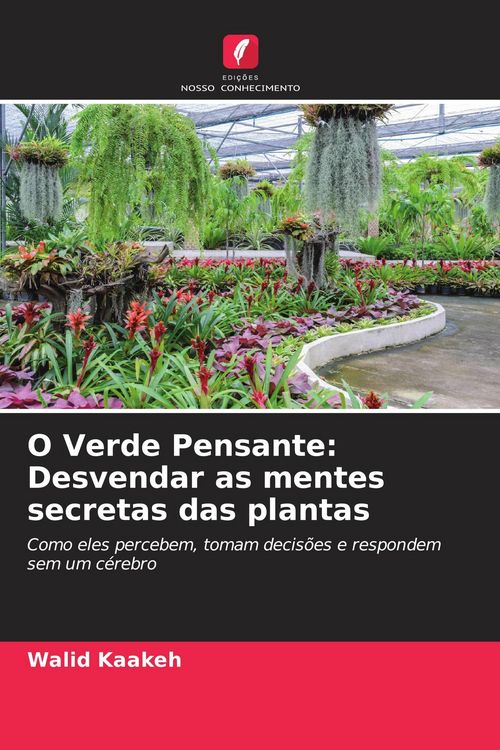 Produktbild: O Verde Pensante: Desvendar as mentes secretas das plantas