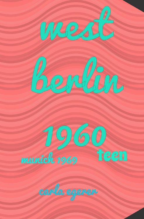 Produktbild: West Berlin 1960 teen memoir Munich 1969