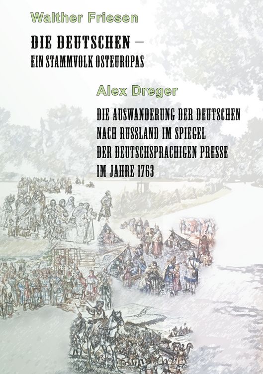 Produktbild: Die Deutschen - ein Stammvolk Osteuropas / Die Auswanderung der Deutschen nach Russland im Spiegel der deutschsprachigen Presse im Jahre 1763