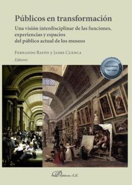 Produktbild: P&uacute;blicos en transformaci&oacute;n : una visi&oacute;n interdisciplinar de las funciones, experiencias y espacios del p&uacute;blico actual de los museos