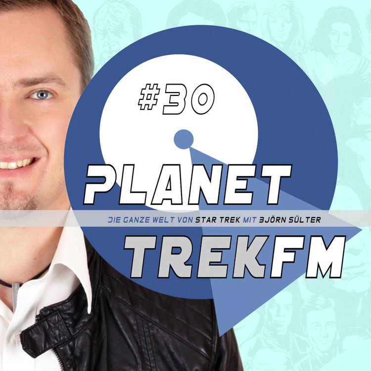 Produktbild: Planet Trek fm #30 - Die ganze Welt von Star Trek