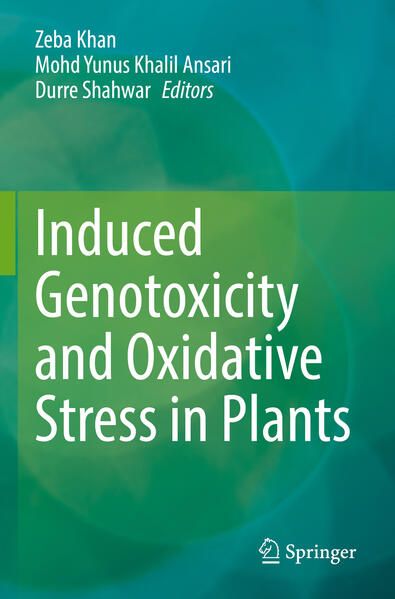 Produktbild: Induced Genotoxicity and Oxidative Stress in Plants