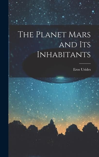 Produktbild: The Planet Mars and its Inhabitants