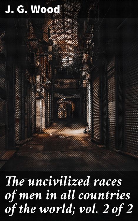 Produktbild: The uncivilized races of men in all countries of the world; vol. 2 of 2