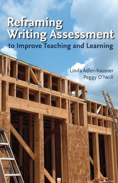 Produktbild: Reframing Writing Assessment to Improve Teaching and Learning