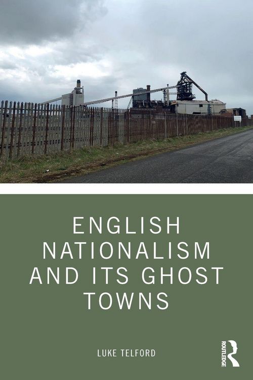 Produktbild: English Nationalism and its Ghost Towns