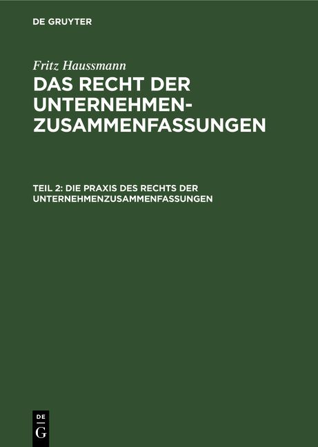 Produktbild: Fritz Haussmann: Das Recht der Unternehmenzusammenfassungen / Die Praxis des Rechts der Unternehmenzusammenfassungen