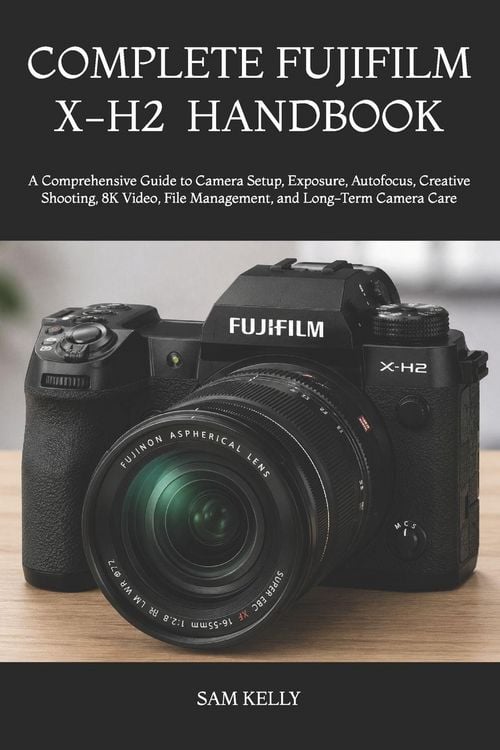 Produktbild: Complete Fujifilm X-H2 Photography and Video Handbook