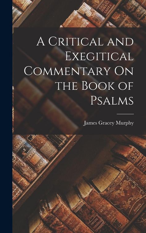 Produktbild: A Critical and Exegitical Commentary On the Book of Psalms