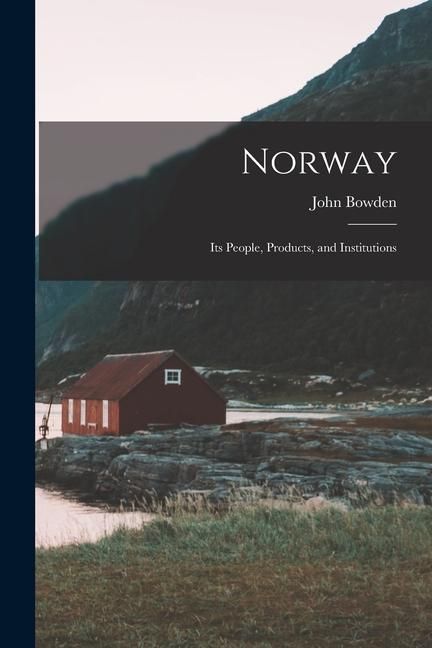 Produktbild: Norway: Its People, Products, and Institutions