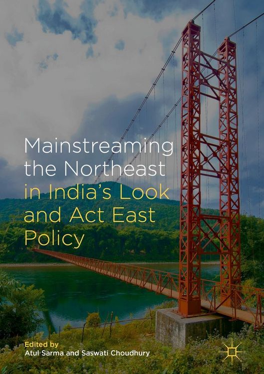Produktbild: Mainstreaming the Northeast in India's Look and Act East Policy